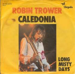 Robin Trower : Caledonia - Long Misty Days